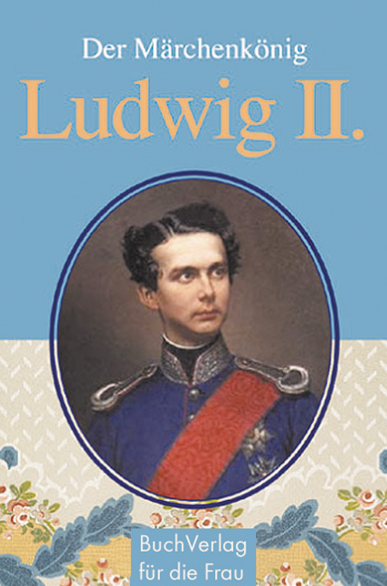 Märchenkönig Ludwig II.