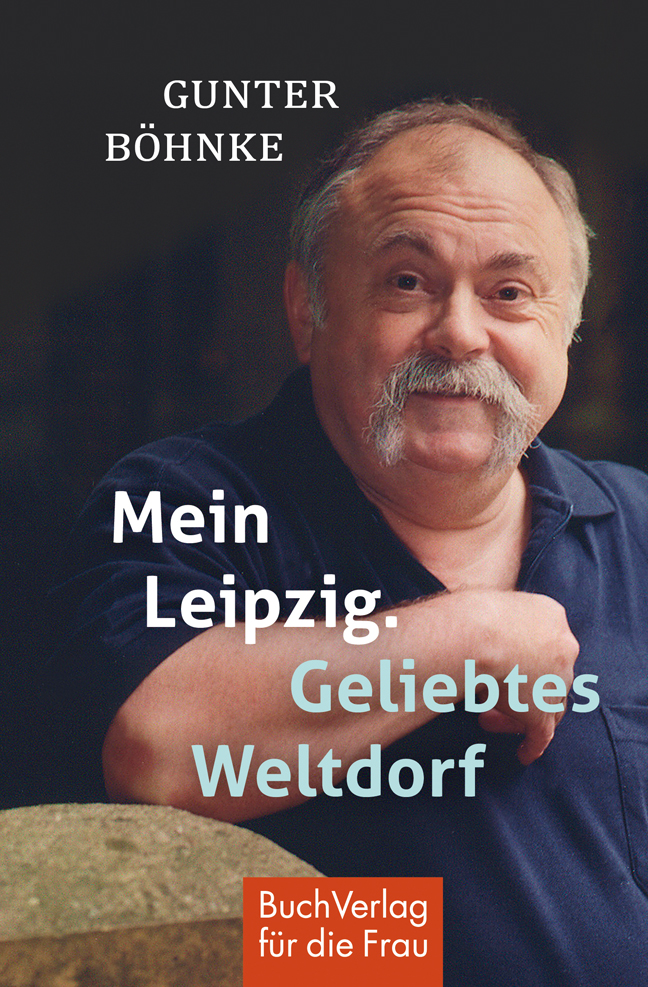 Mein Leipzig. Geliebtes Weltdorf