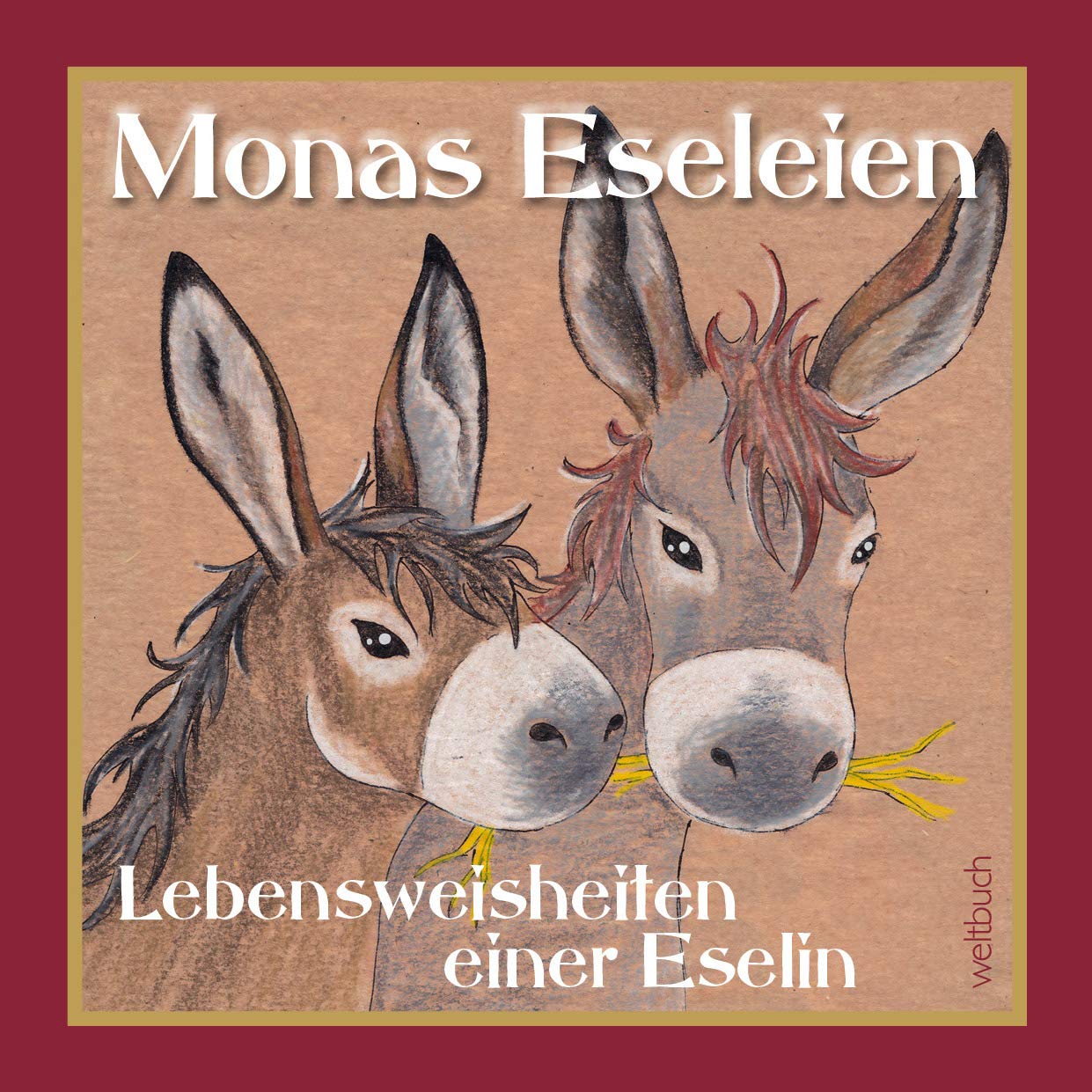 Monas Eseleien - Lebensweisheiten einer Eselin