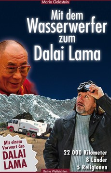 Mit dem Wasserwerfer zum Dalai Lama (Weltsichten)