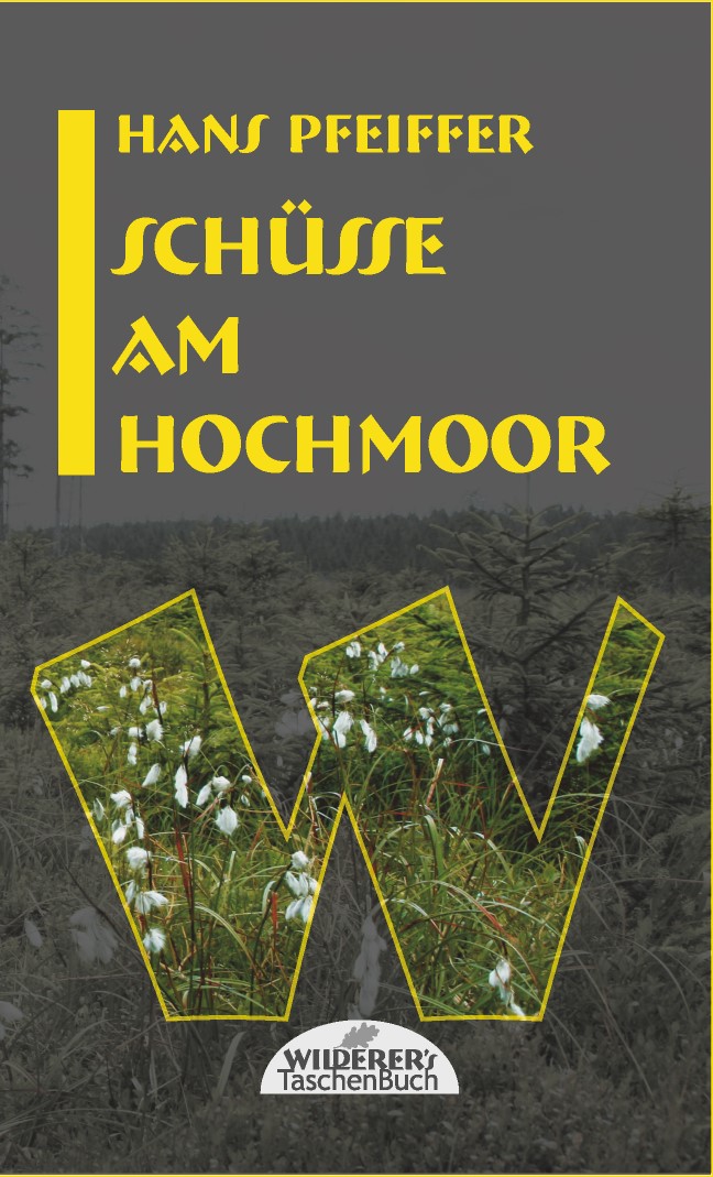 Schüsse am Hochmoor - Wilderers Taschenbuch