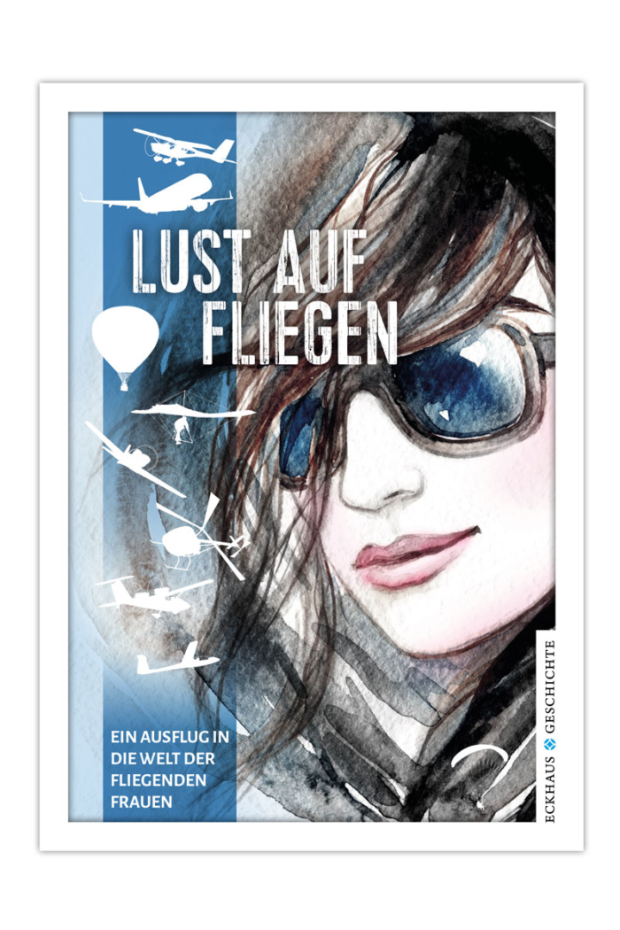 Lust auf Fliegen - Eckhaus Verlag