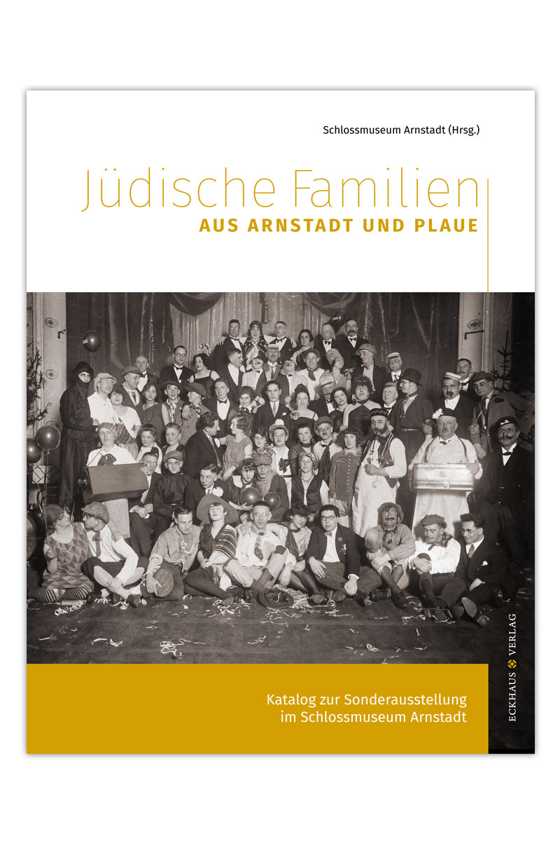 Jüdische Familien aus Arnstadt und Plaue - Eckhaus Verlag