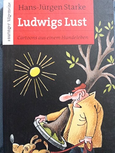 Ludwigs Lust - Cartoons aus einem Hundeleben